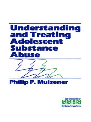 cover image of Understanding and Treating Adolescent Substance Abuse